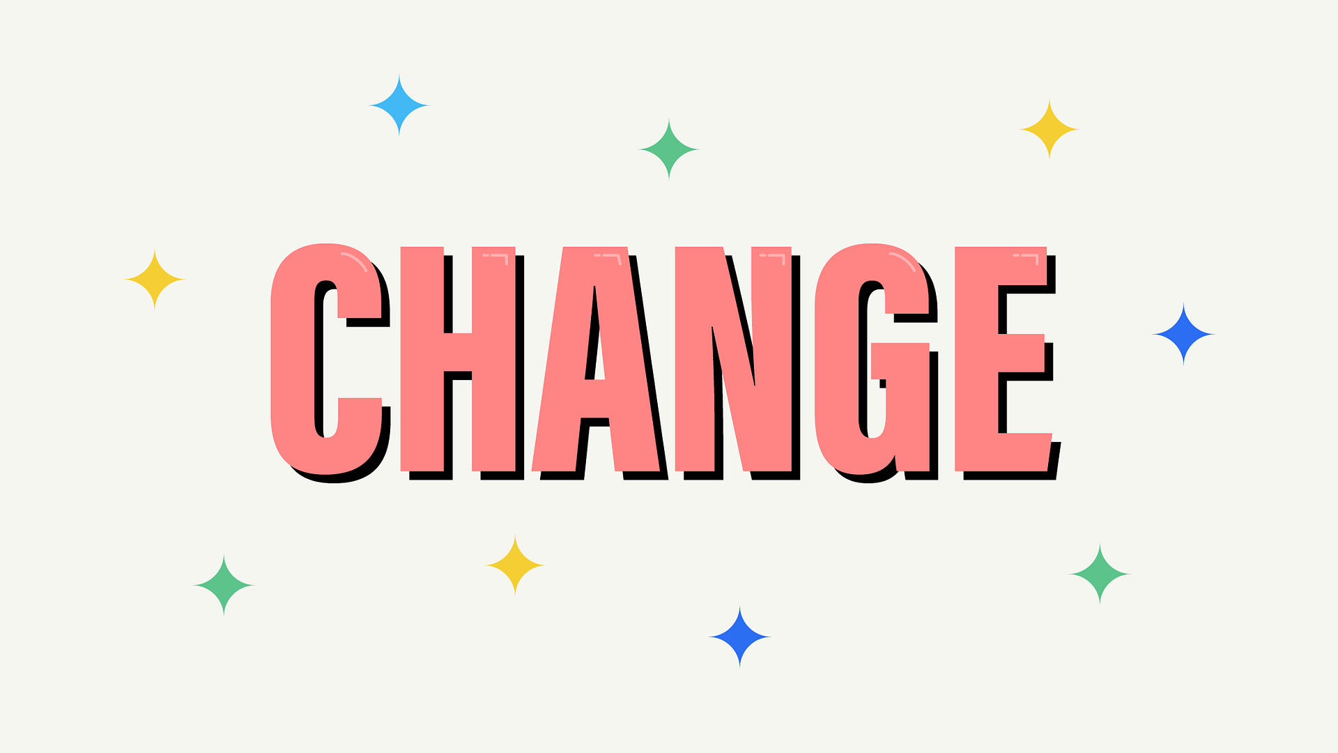 The word “CHANGE” is displayed in bold and capitals on the centre of the scene, with colourful stars twinkling all around it.